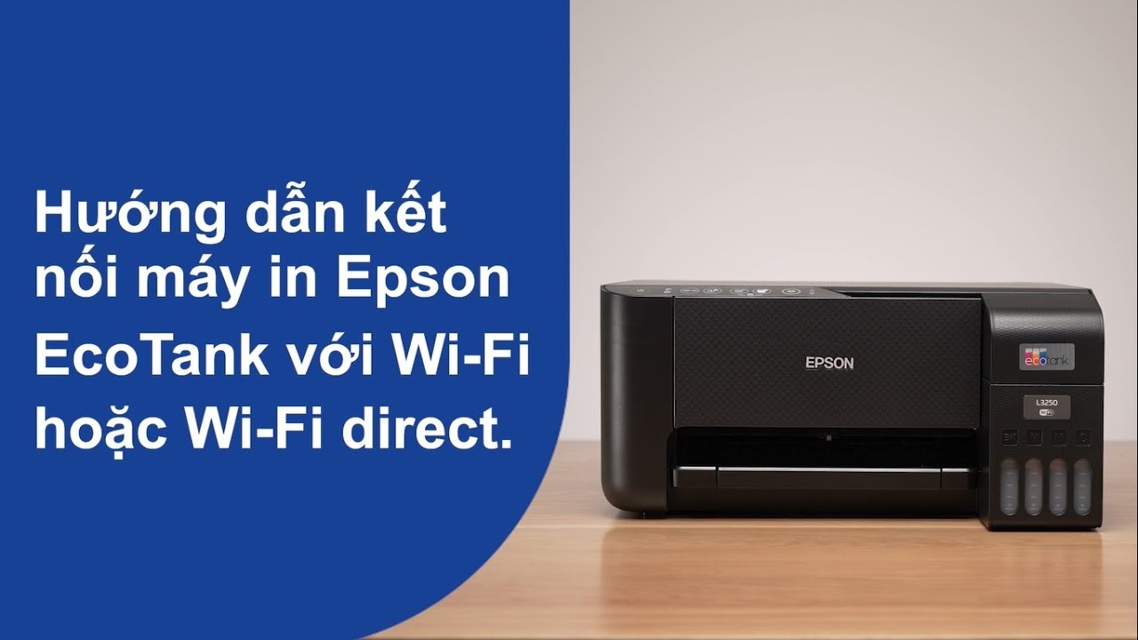 Máy in Epson kết nối wifi – Giải pháp in ấn linh hoạt cho văn phòng và gia đình
